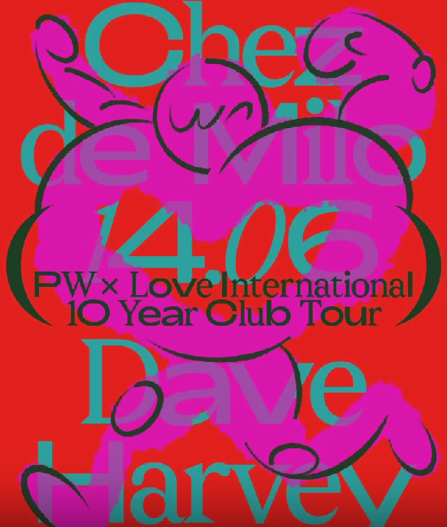 PW x Love International 10 Year Club Tour • Dave Harvey, Chez De Milo